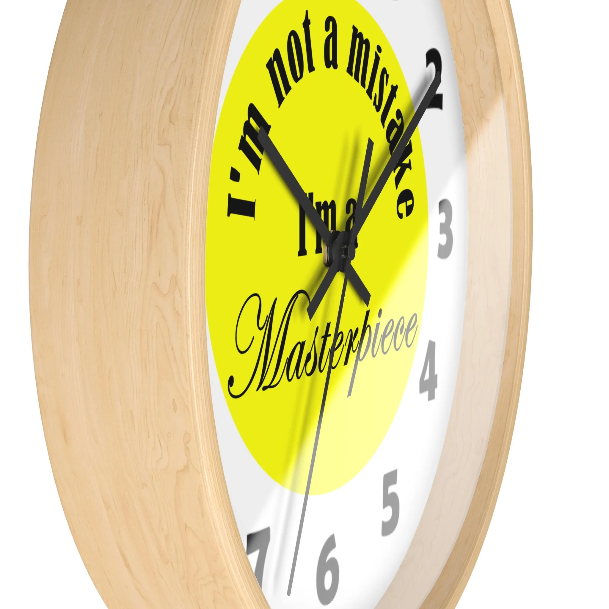 I'm Not A Mistake I'm A Masterpiece Wall Clock