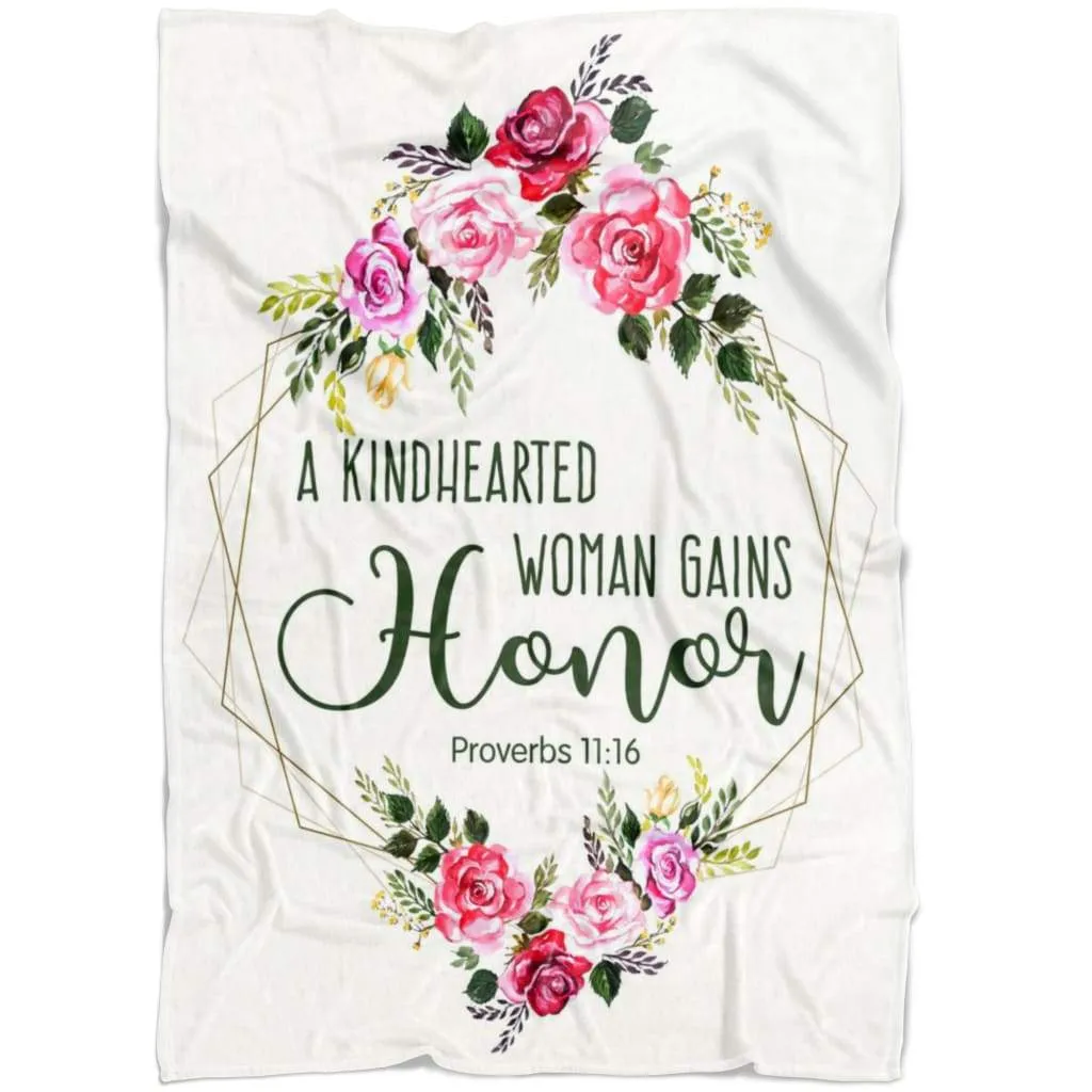 Proverbs 1116 A Kindhearted Woman Gains Honor Fleece Blanket - Christian Blanket - Bible Verse Blanket